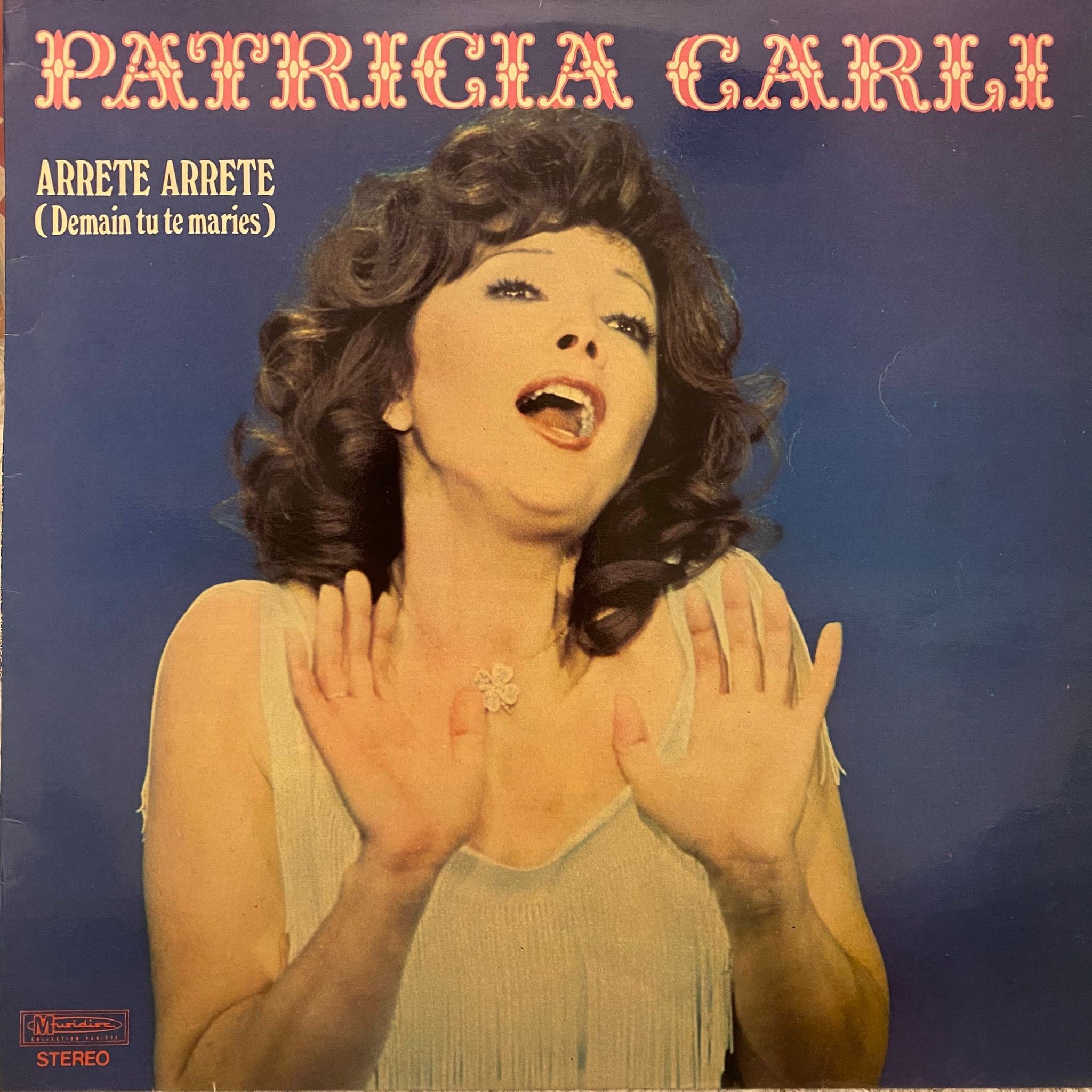 PATRICIA CARLI - ARRETE ARRETE (DEMAIN TU TE MARIES)