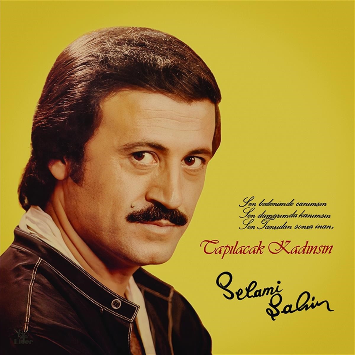 SELAMİ ŞAHİN - TAPILACAK KADINSIN 