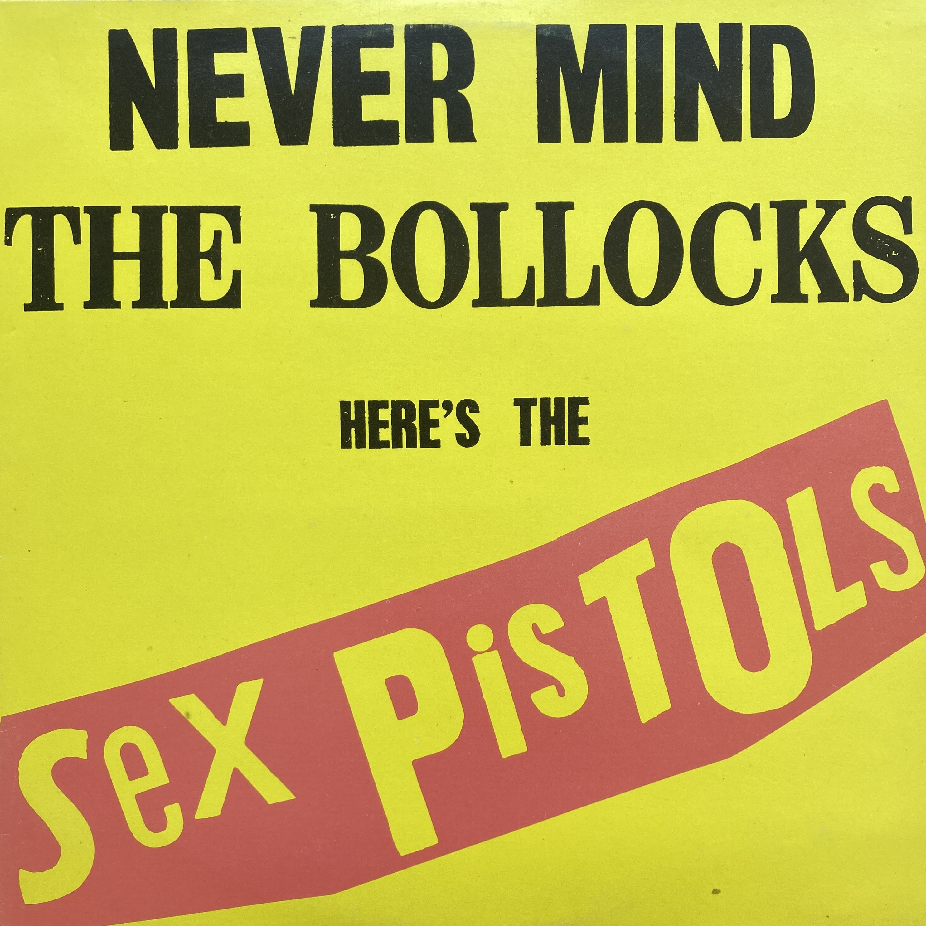 SEX PISTOLS – NEVER MIND THE BOLLOCKS HERE'S THE SEX PISTOLS