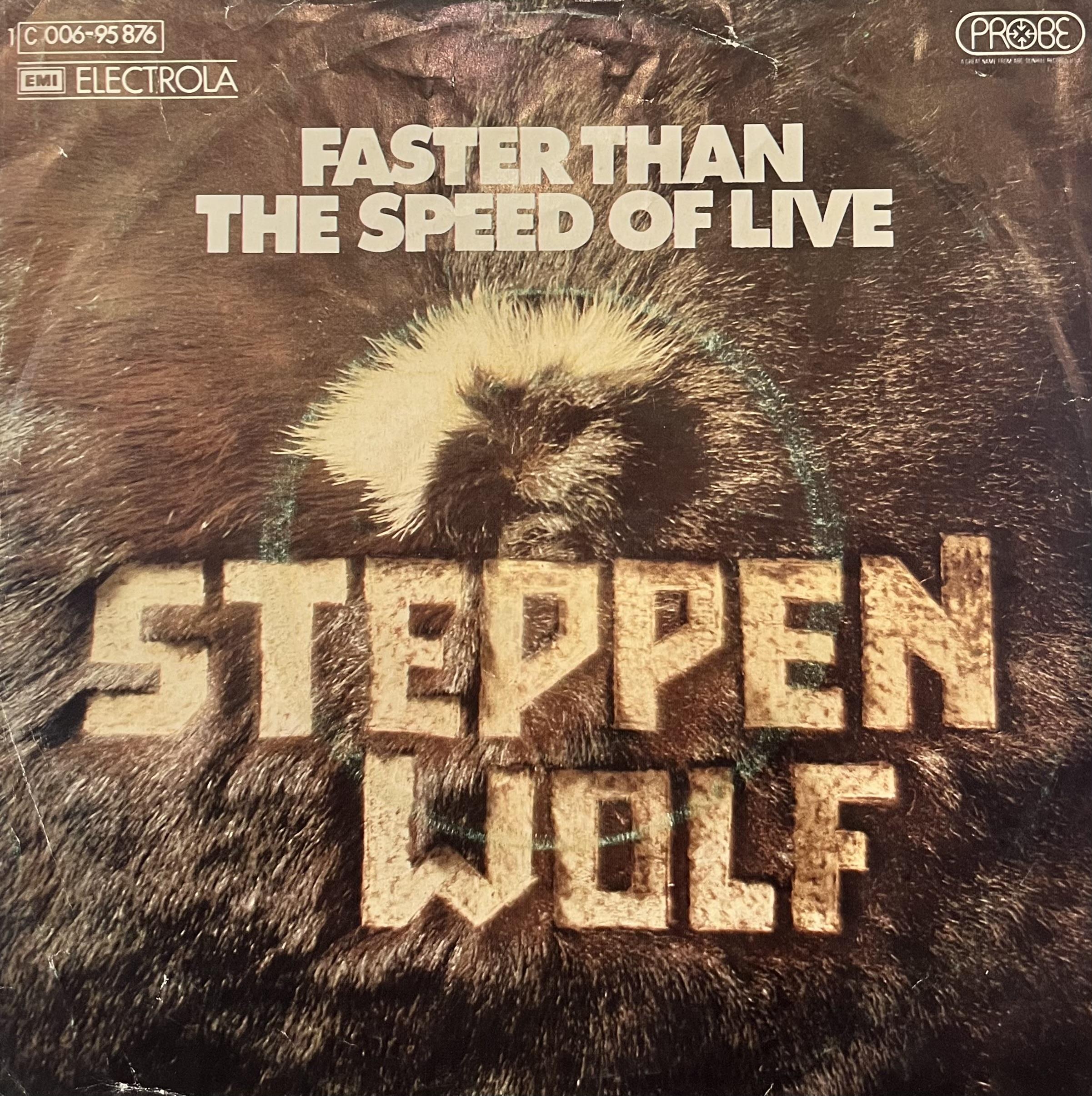 STEPPENWOLF - FASTER THAN THE SPEED OF LIVE 