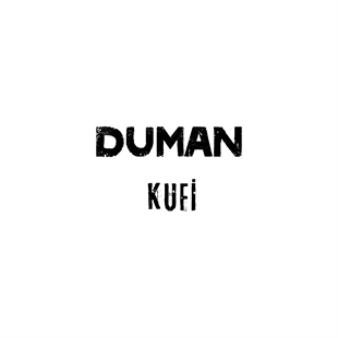 DUMAN - KUFİ 