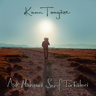 KAAN TANGÖZE - AŞIK MAHZUNİ ŞERİF TÜRKÜLERİ 