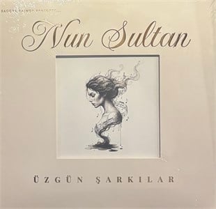 NUN SULTAN: SAGOPA KAJMER PRESENTS - ÜZGÜN ŞARKILAR 