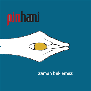 PİNHANİ - ZAMAN BEKLEMEZ 
