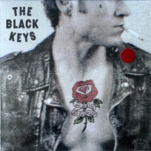 THE BLACK KEYS - NO RAIN, NO FLOWERS
