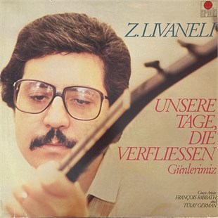 Z. LIVANELI – UNSERE TAGE, DIE VERFLIESSEN - GÜNLERIMIZ