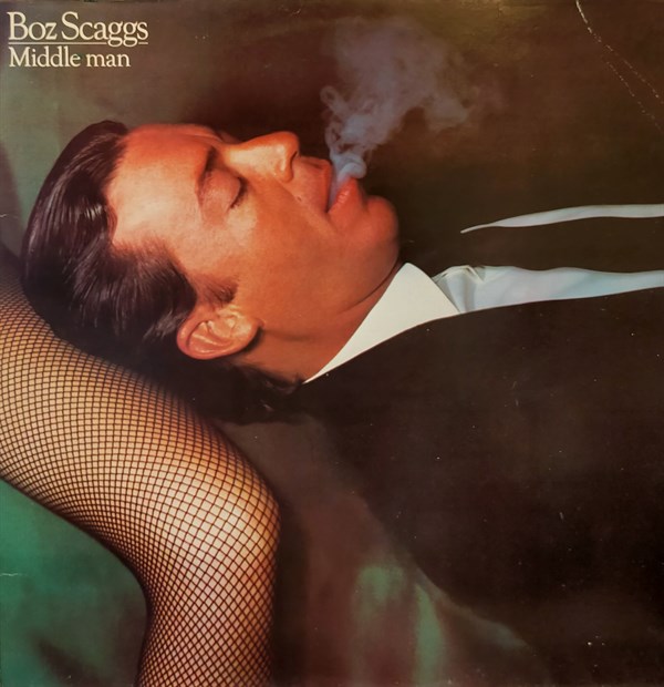 BOZ SCAGGS - MIDDLE MAN 