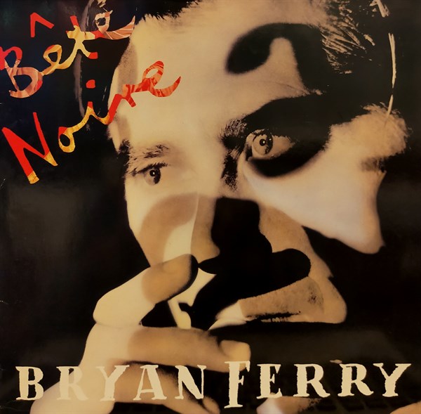 BRYAN FERRY - BETE NOIRE 