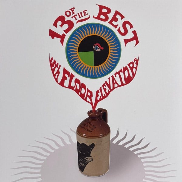 13TH FLOOR ELEVATORS - 13 OF THE BEST
