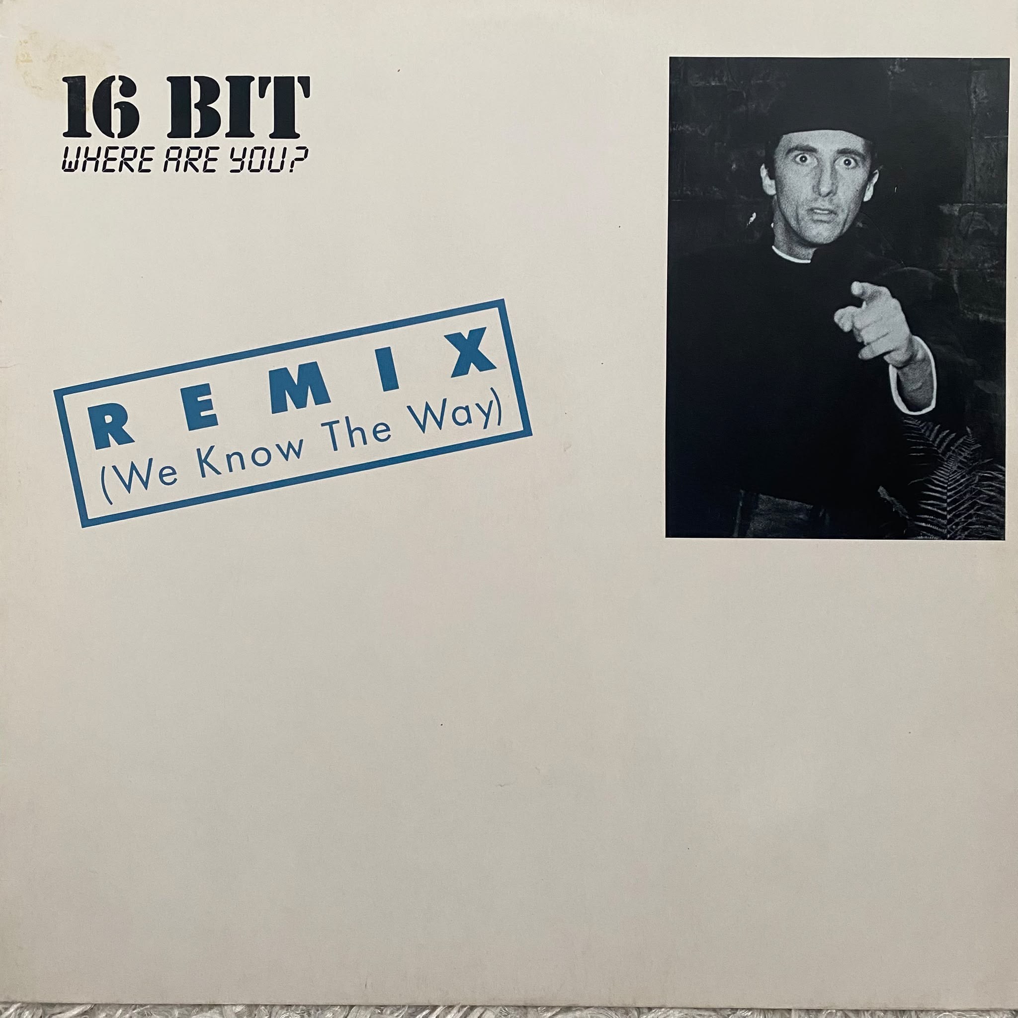 16 BIT - WHERE ARE YOU? (REMIX) (WE KNOW THE WAY)