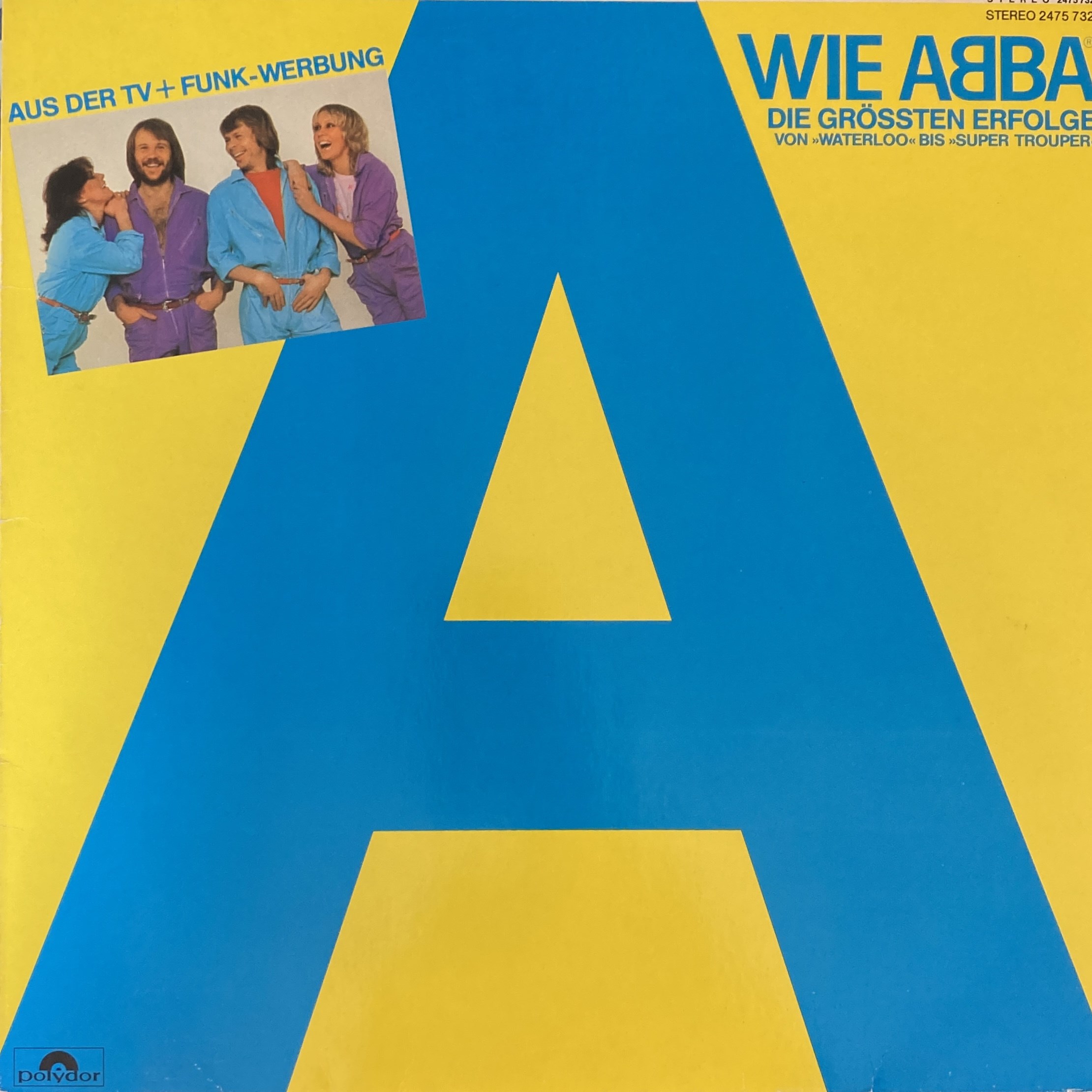 ABBA – A WIE ABBA (DIE GRÖSSTEN ERFOLGE VON »WATERLOO« BIS »SUPER TROUPER«)