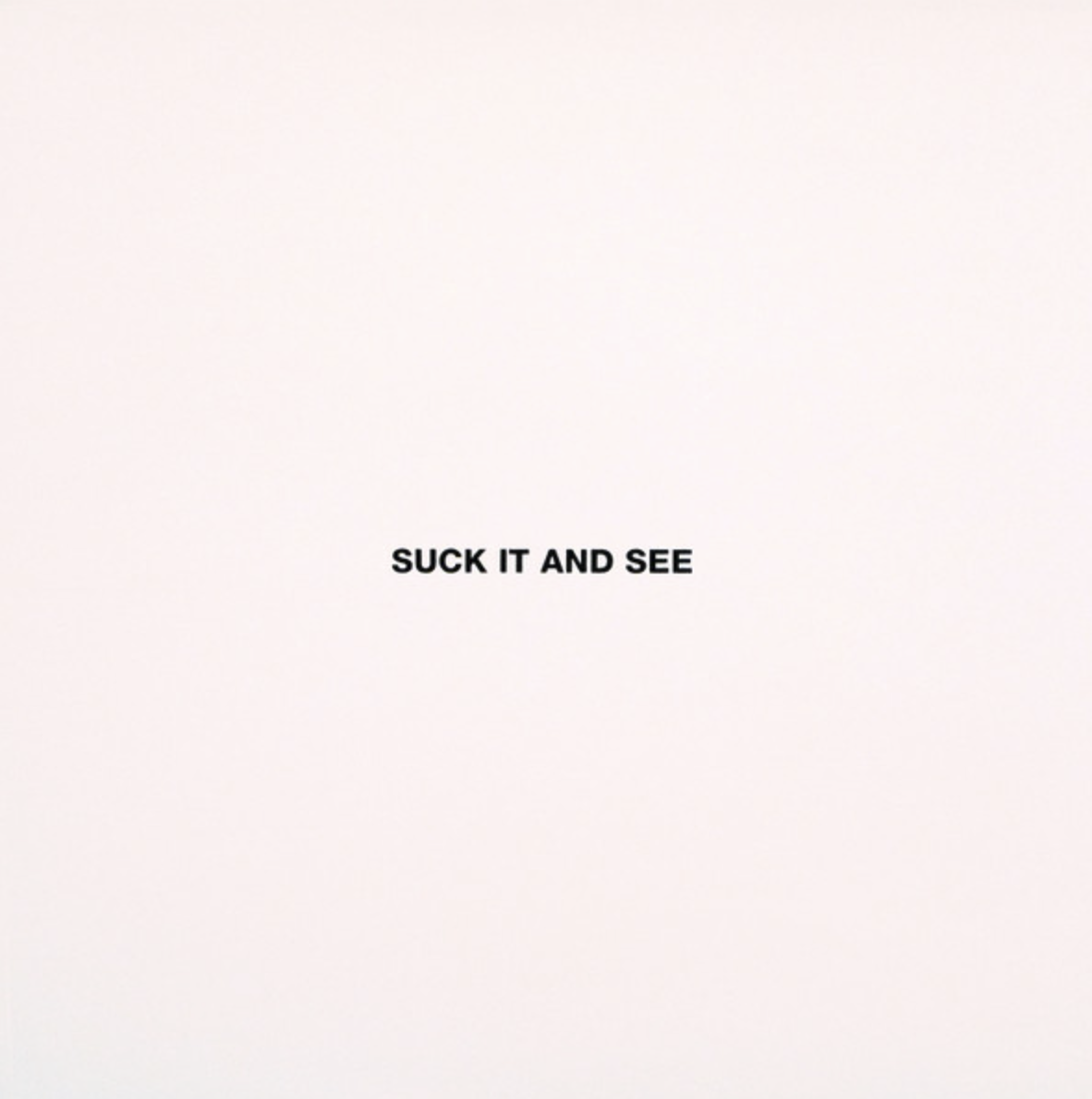 ARCTIC MONKEYS – SUCK IT AND SEE