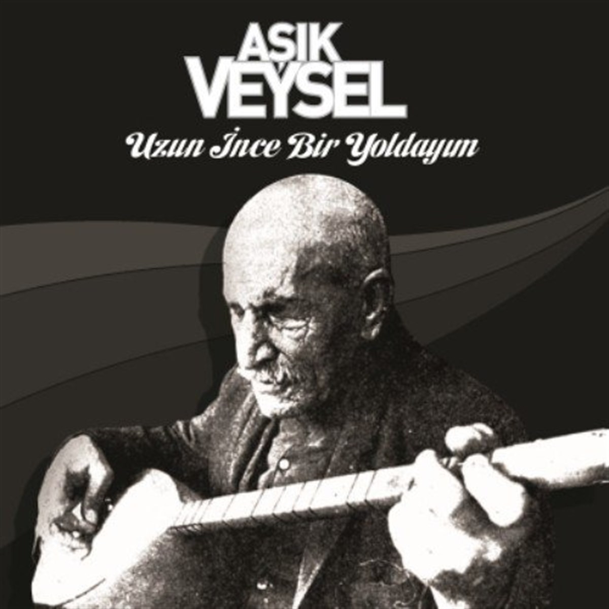 AŞIK VEYSEL - UZUN İNCE BİR YOLDAYIM