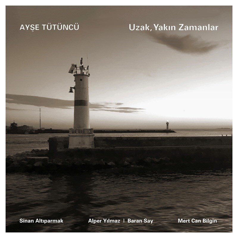 AYŞE TÜTÜNCÜ - UZAK YAKIN ZAMANLAR 