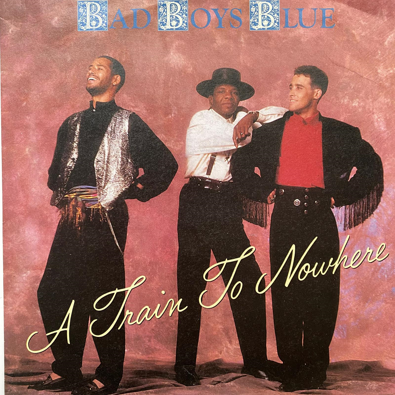 BAD BOYS BLUE - A TRAIN TO NOWHERE