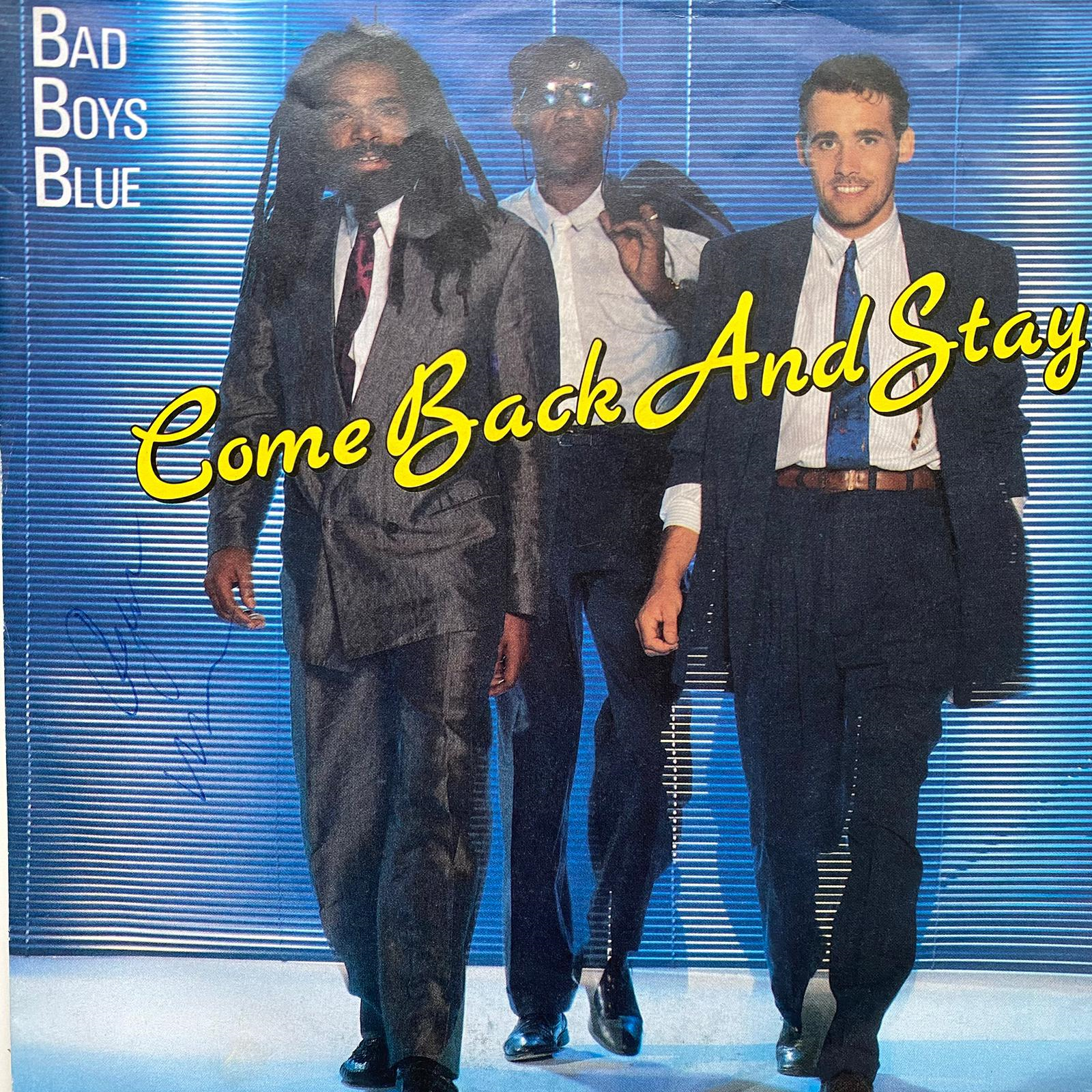 BAD BOYS BLUE - COME BACK AND STAY