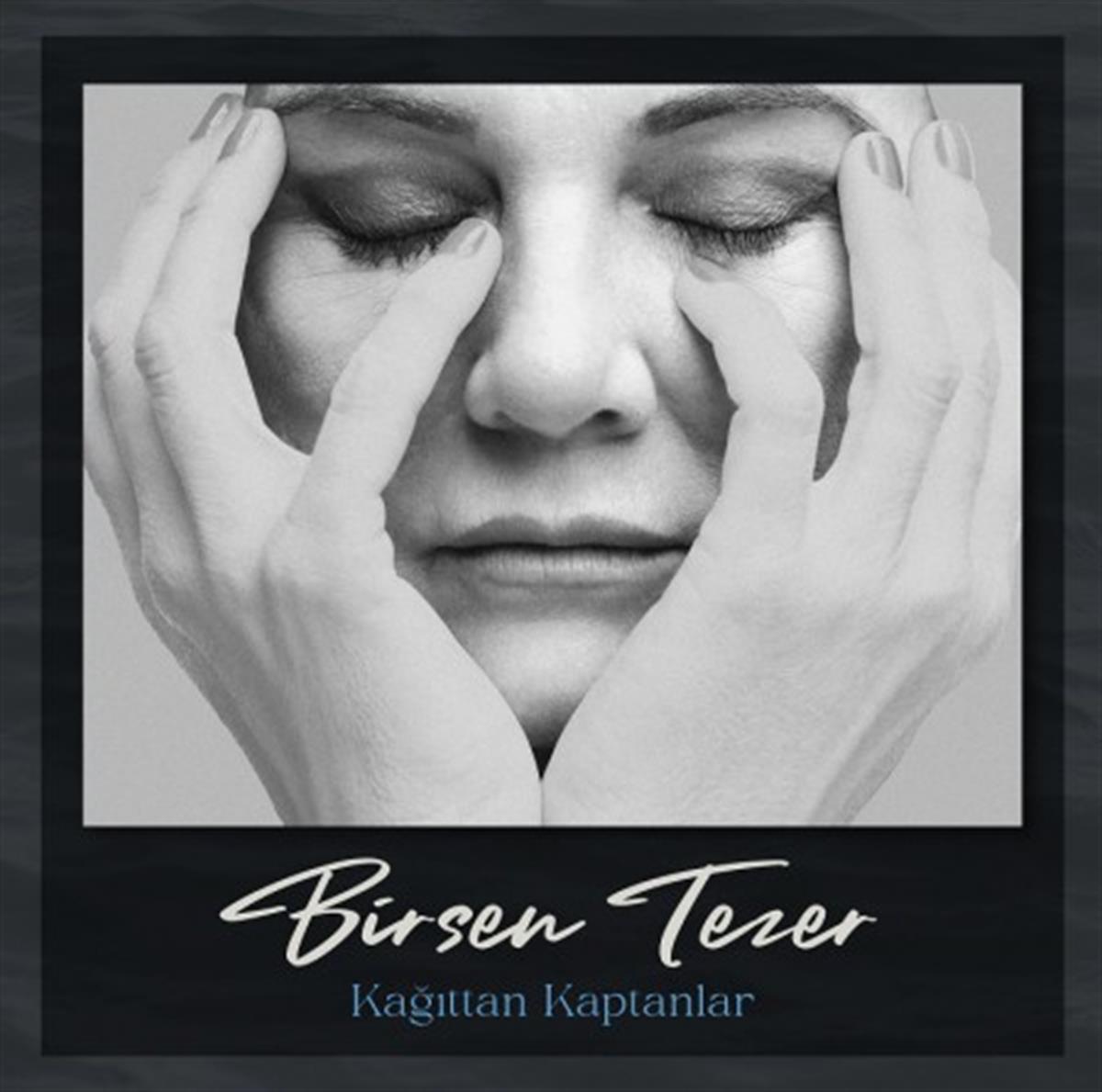 BİRSEN TEZER - KAĞITTAN KAPTANLAR