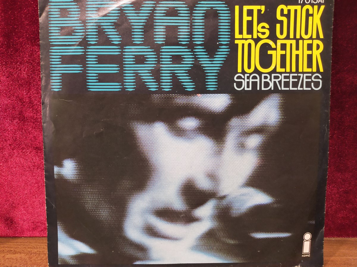 BRYAN FERRY - LET'S STICK TOGETHER / SEA BREEZES 