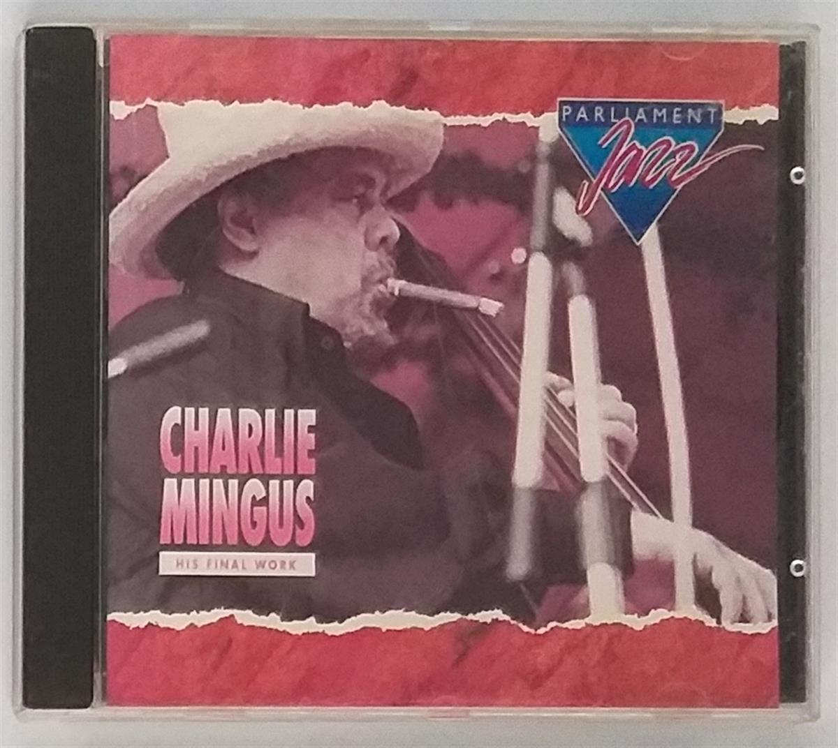 CHARLES MINGUS - HIS FINAL WORK