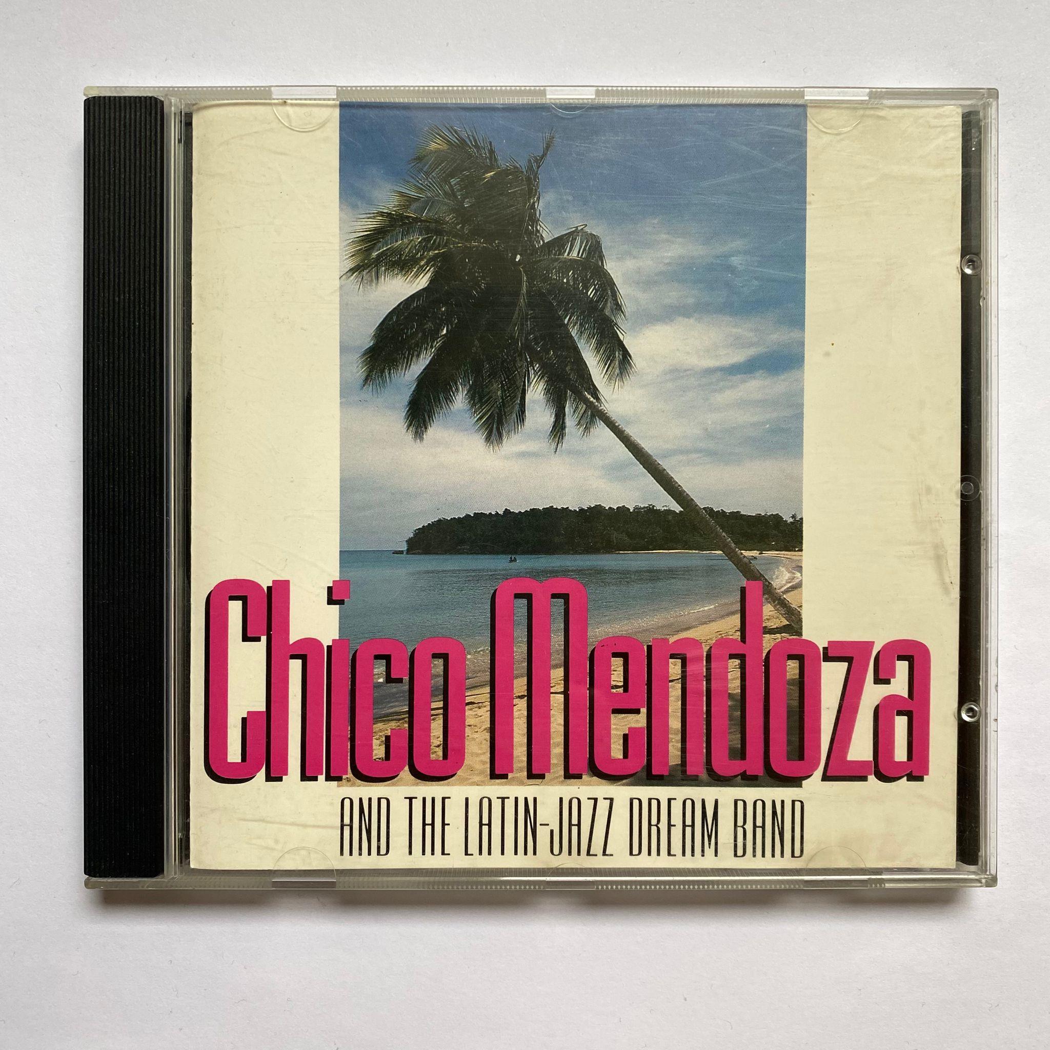 CHICO MENDOZA AND THE LATIN JAZZ DREAM BAND - CHICO MENDOZA AND THE LATIN JAZZ DREAM BAND