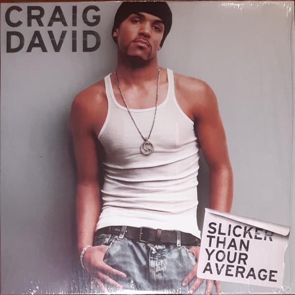 CRAIG DAVID - SLICKER THAN YOUR AVERAGE 