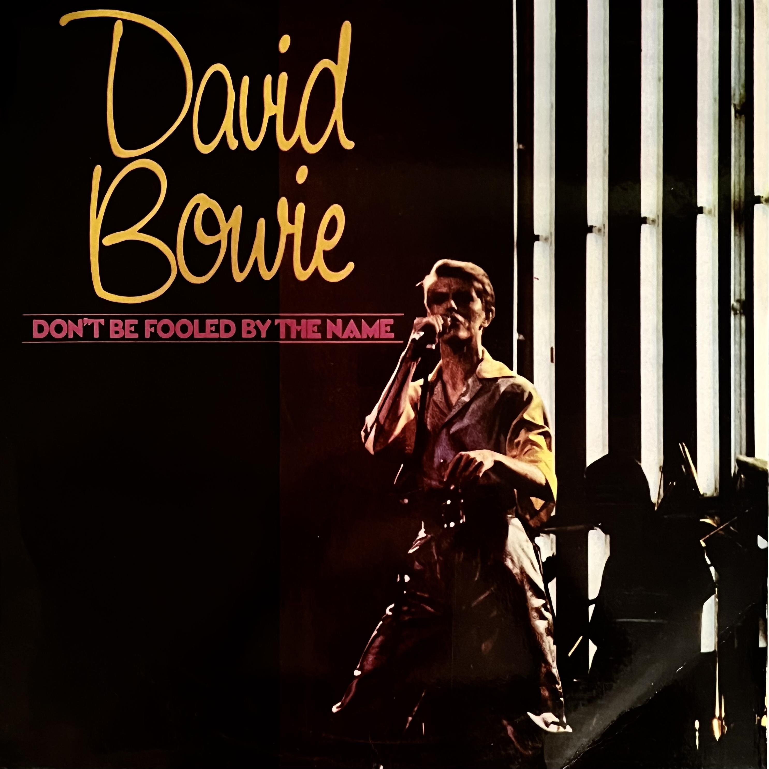 DAVID BOWIE - DON'T BE FOOLED BY THE NAME