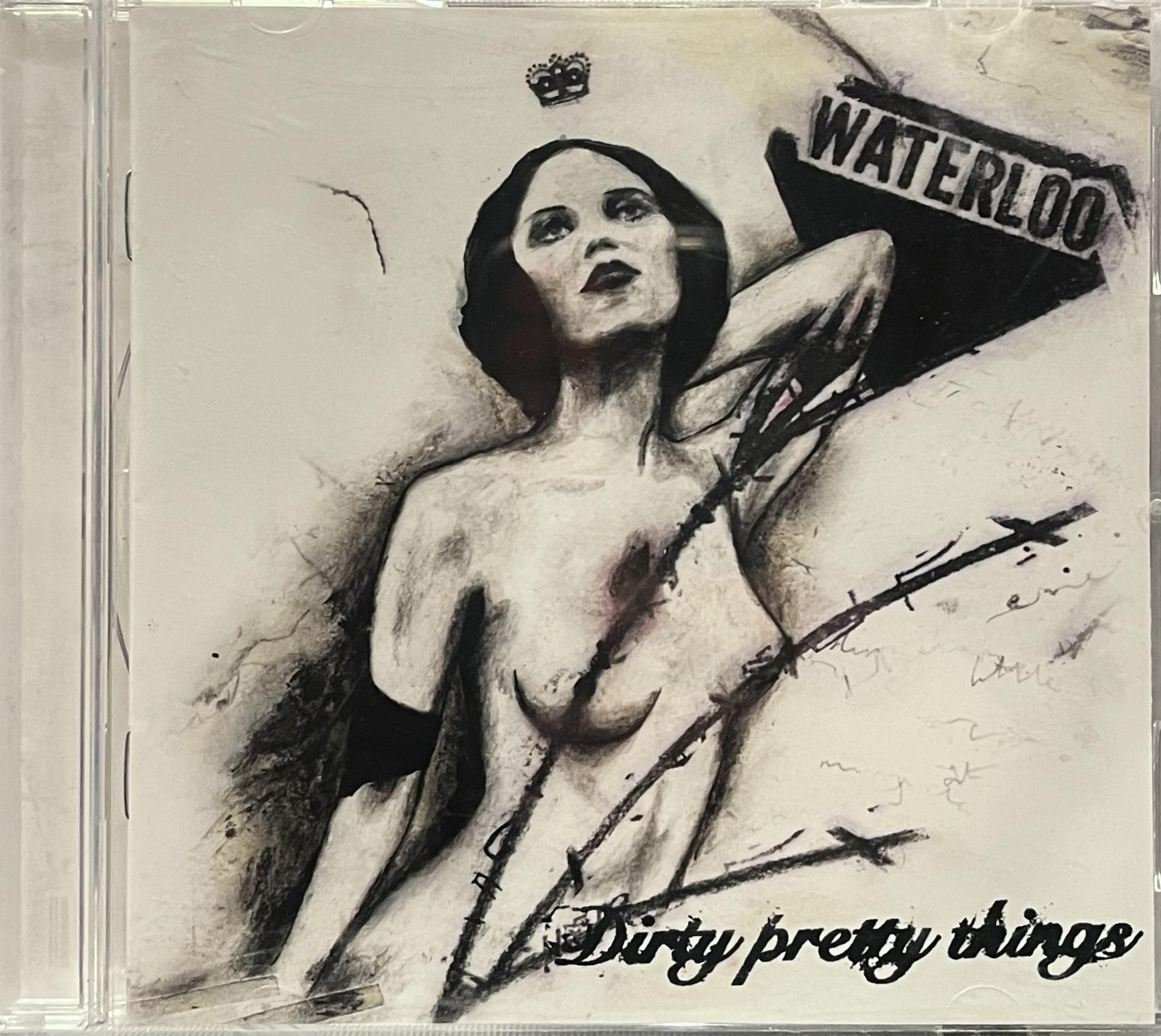 DIRTY PRETTY THINGS - WATERLOO TO ANYWHERE 