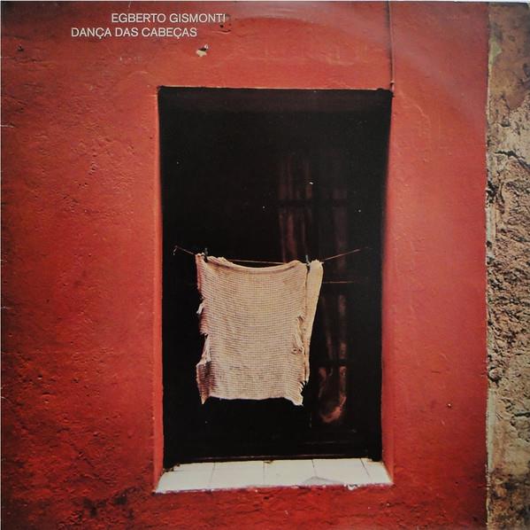 EGBERTO GISMONTI - DANÇA DAS CABEÇAS 