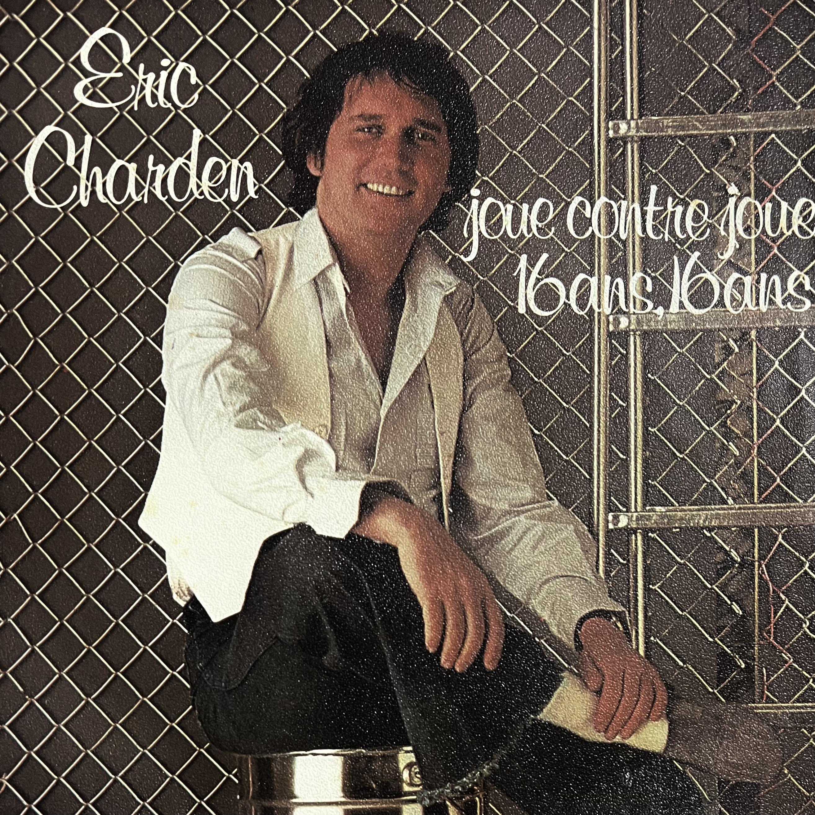 ERIC CHARDEN – JOUE CONTRE JOUE 16 ANS, 16 ANS