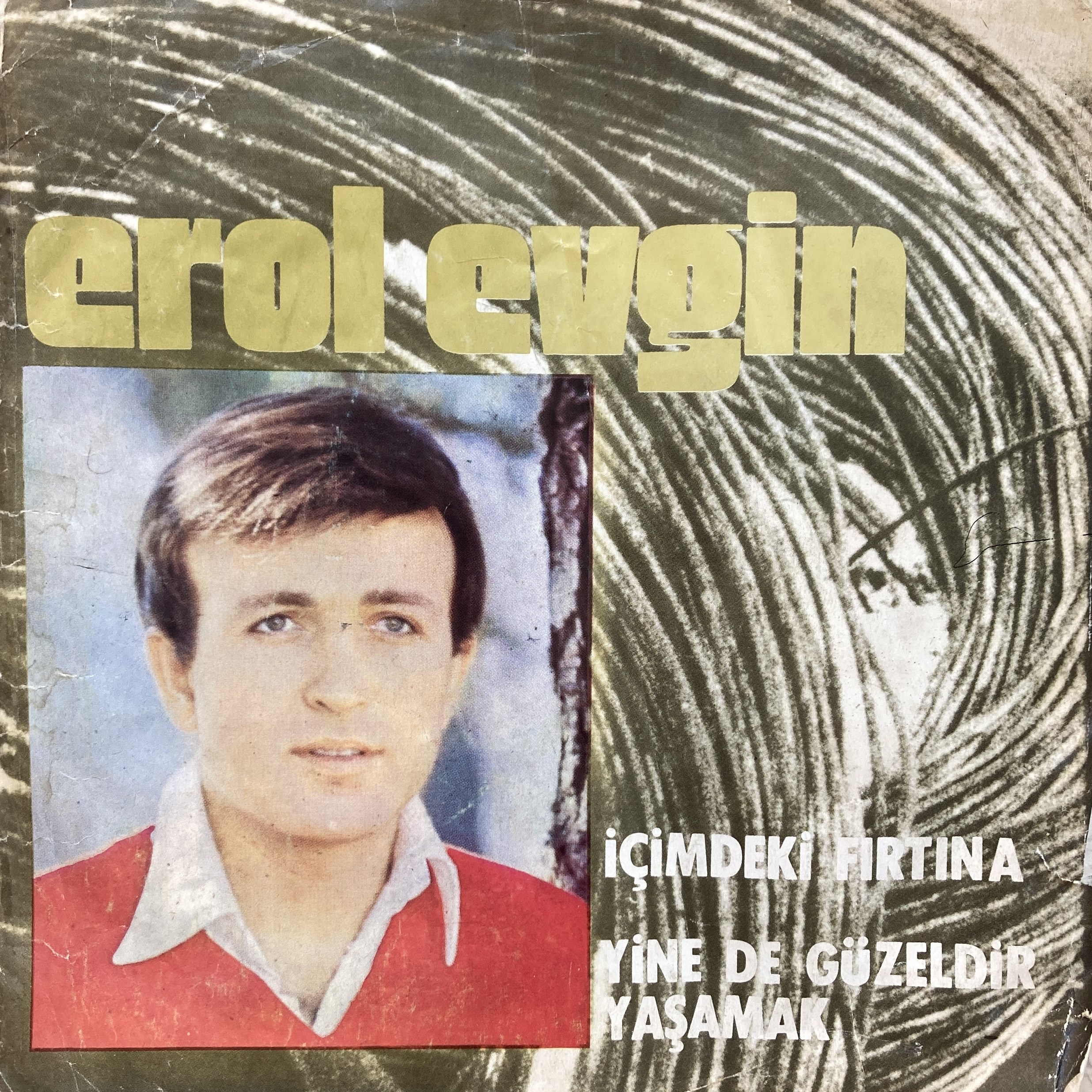 EROL EVGIN – İÇIMDEKI FIRTINA / YINE DE GÜZELDIR YAŞAMAK