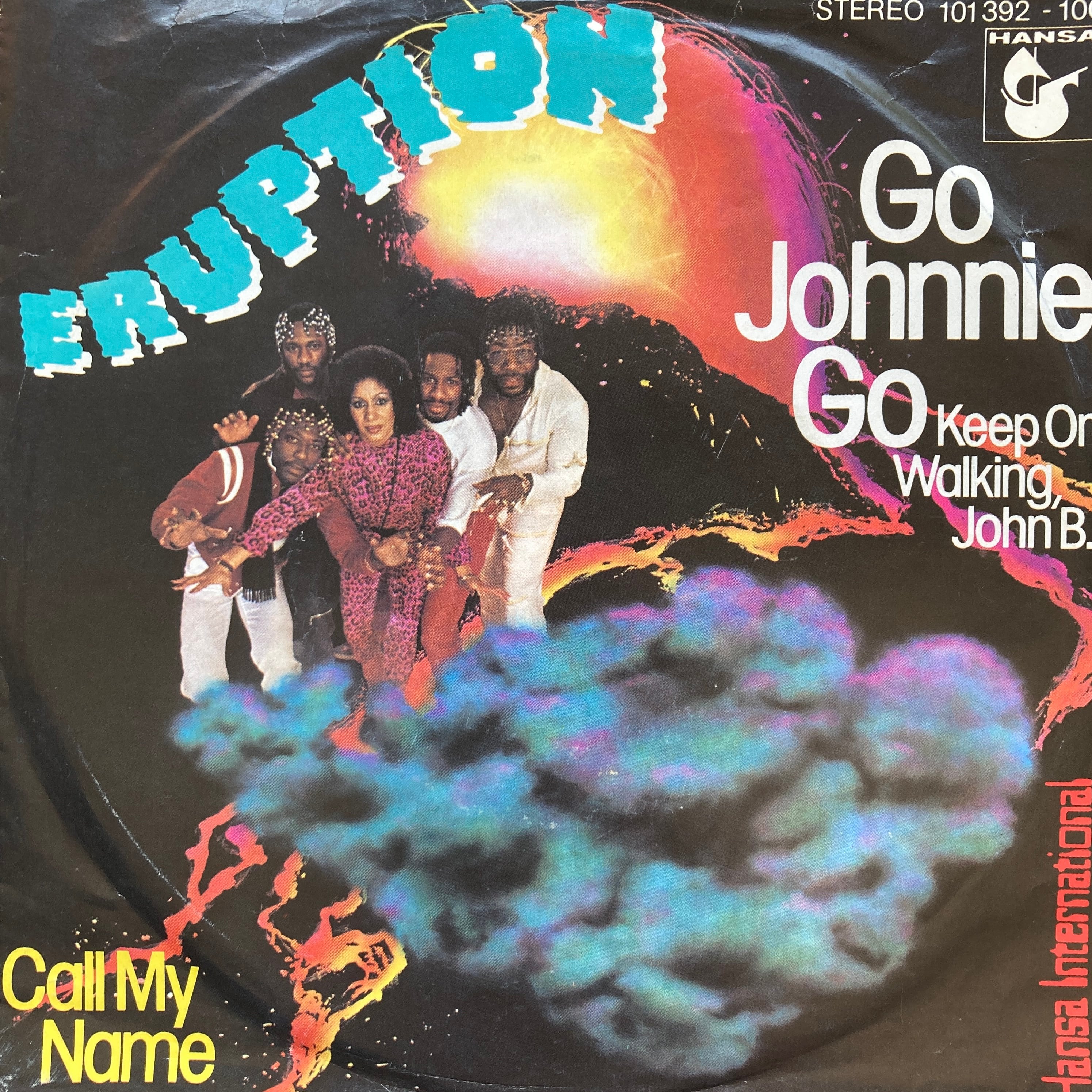 ERUPTION  – GO JOHNNIE GO (KEEP ON WALKING, JOHN B.) 