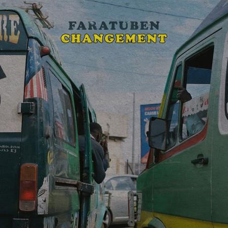 FARATUBEN - CHANGEMENT