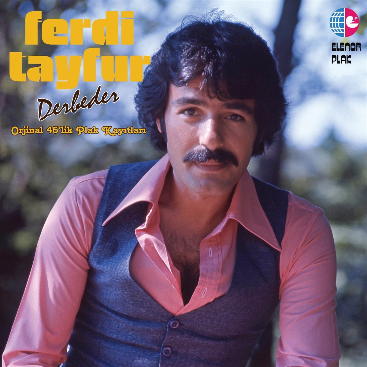 FERDİ TAYFUR - DERBEDER (ORJİNAL 45'LİK KAYITLARI) 