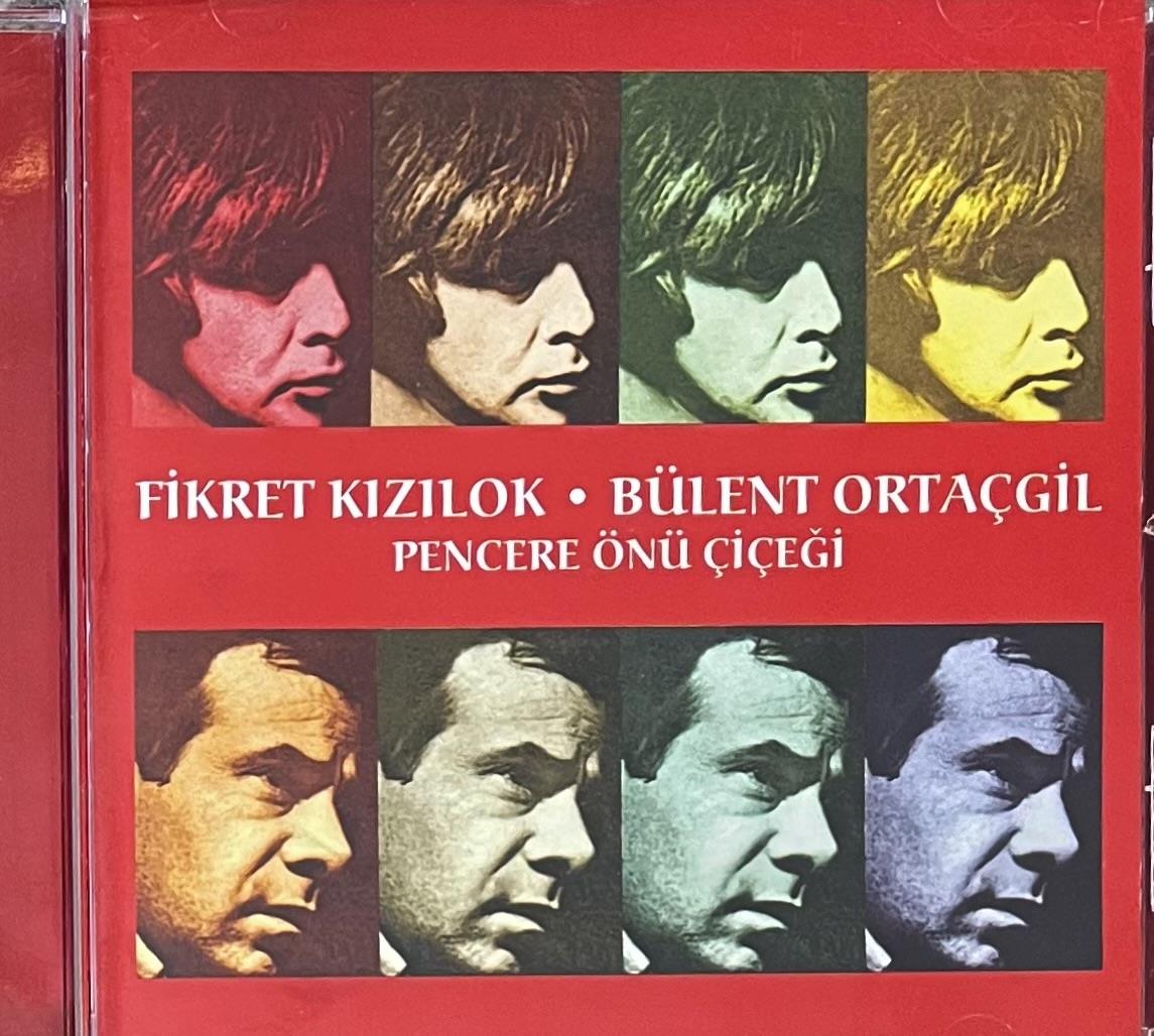 FİKRET KIZILOK - BÜLENT ORTAÇGİL – PENCERE ÖNÜ ÇİÇEĞİ