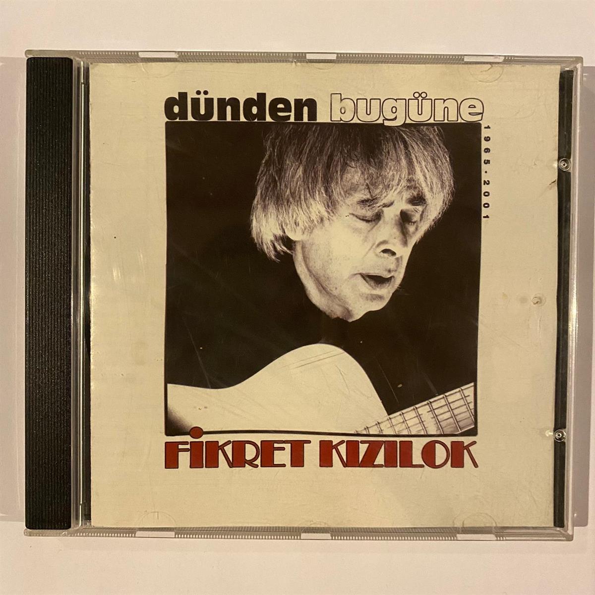 FİKRET KIZILOK - DÜNDEN BUGÜNE