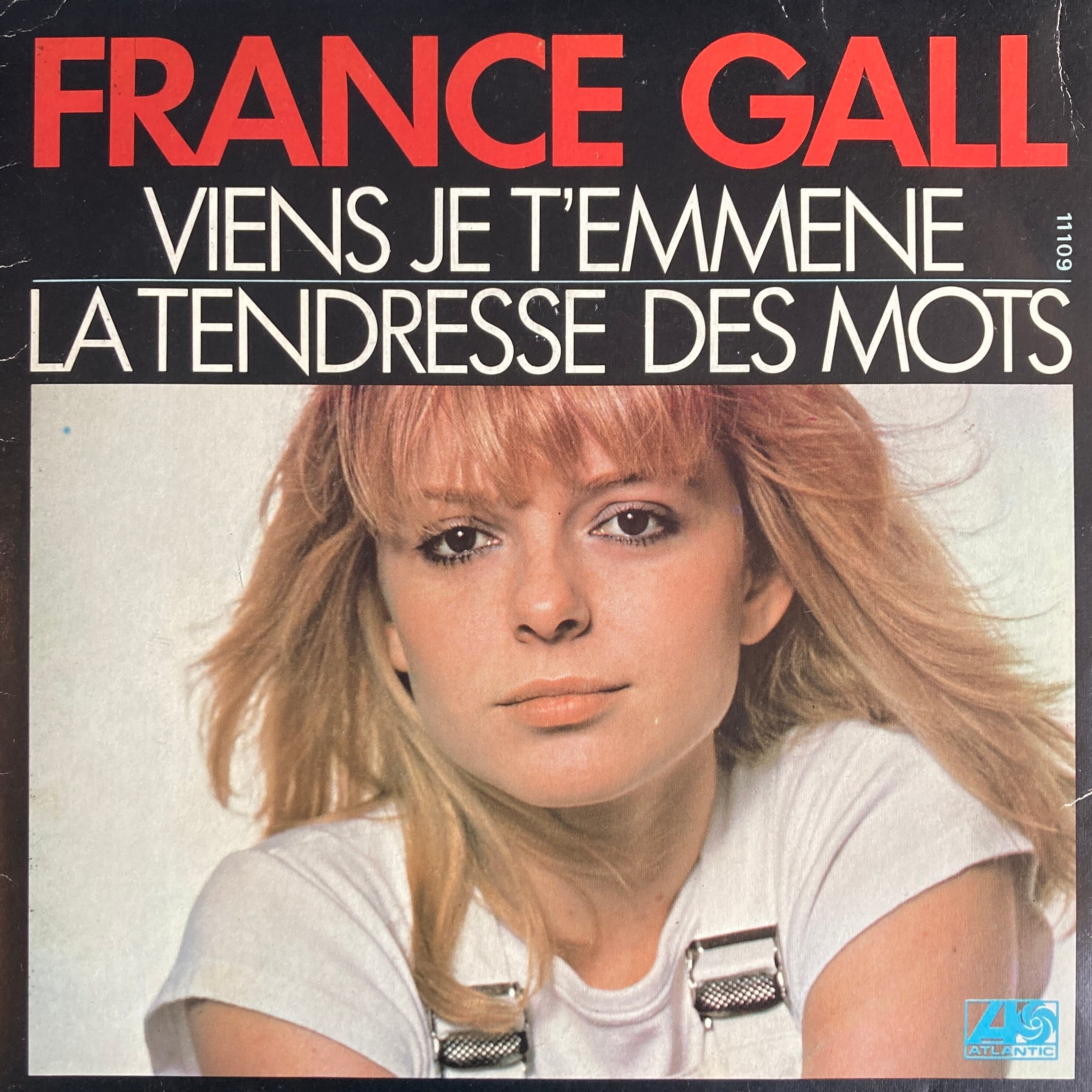 FRANCE GALL – VIENS JE T'EMMÈNE / LA TENDRESSE DES MOTS