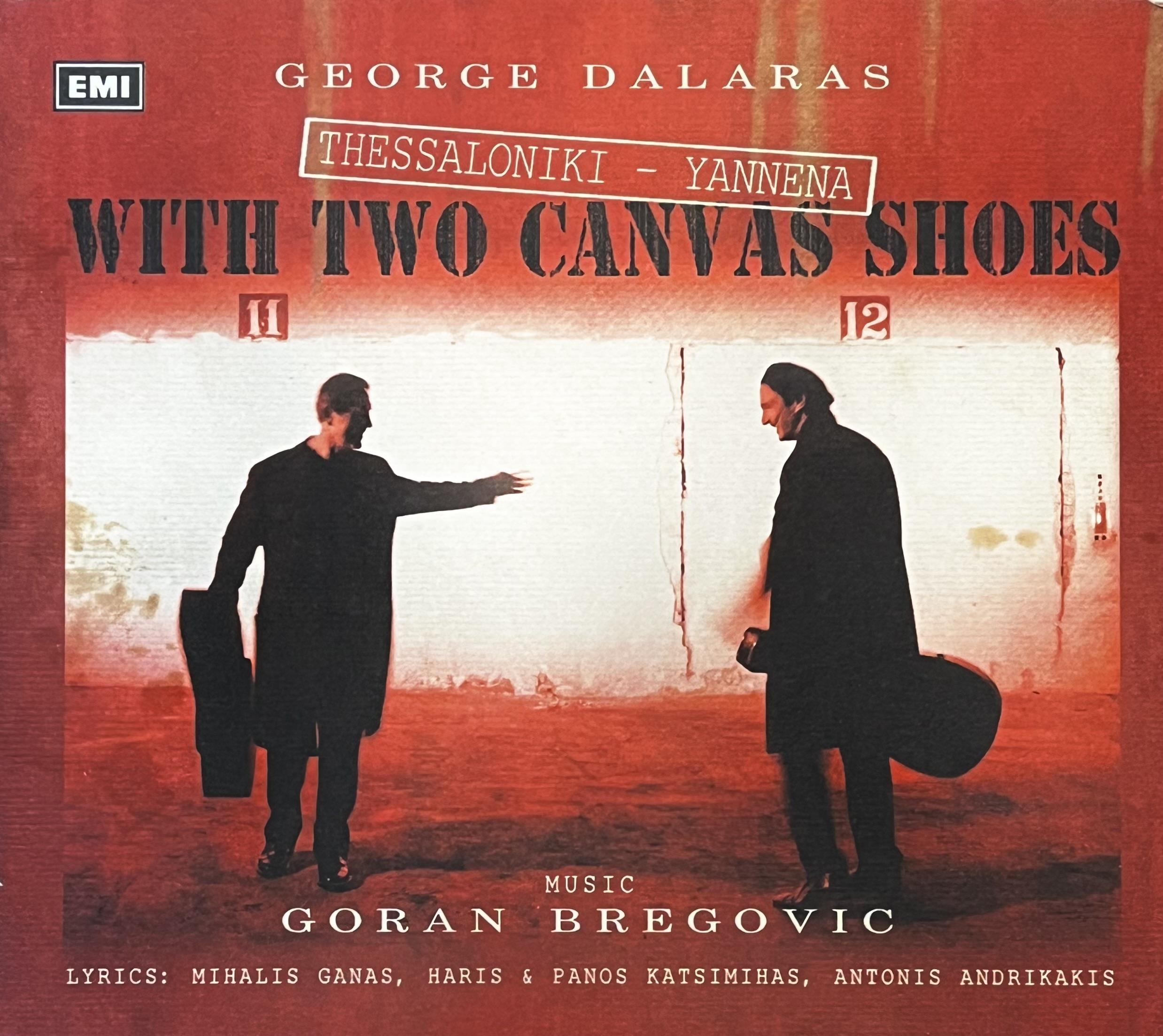 GEORGE DALARAS - GORAN BREGOVIC - THESSALONIKI - YANNENA WITH TWO CANVAS SHOES