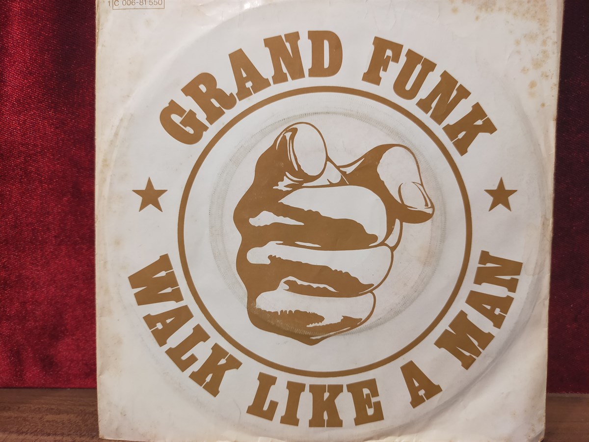 GRAND FUNK - WALK LIKE A MAN / THE RAIL ROAD 