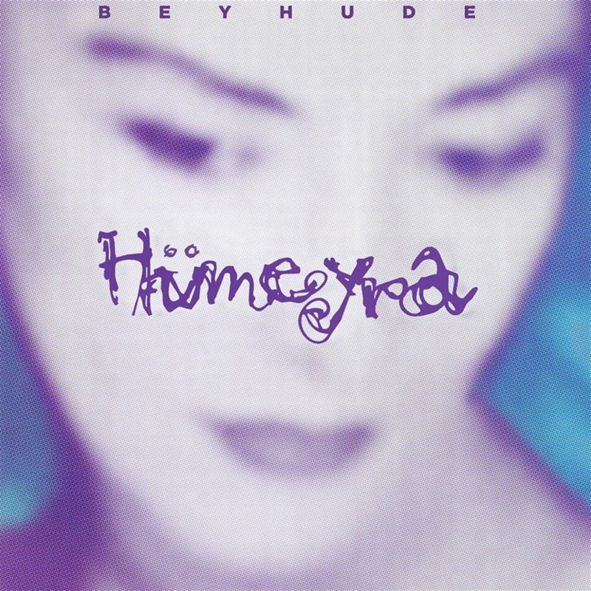 HÜMEYRA - BEYHUDE 