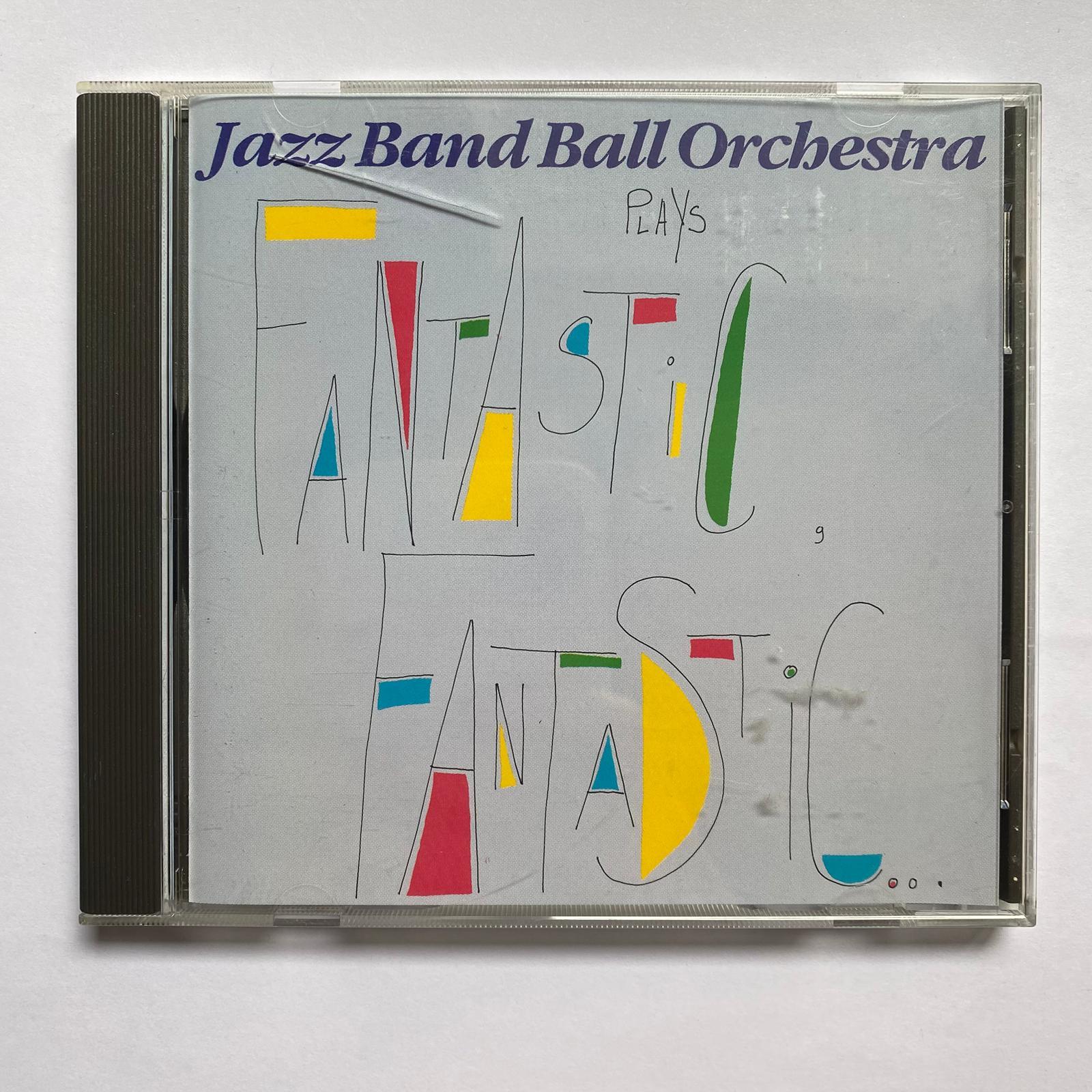 JAZZ BAND BALL ORCHESTRA - PLAYS FANTASTIC, FANTASTIC