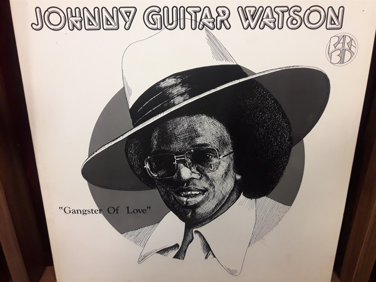 JOHNNY GUITAR WATSON - GANGSTER OF LOVE 