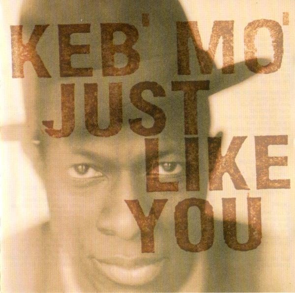 KEB' MO' - JUST LIKE YOU 