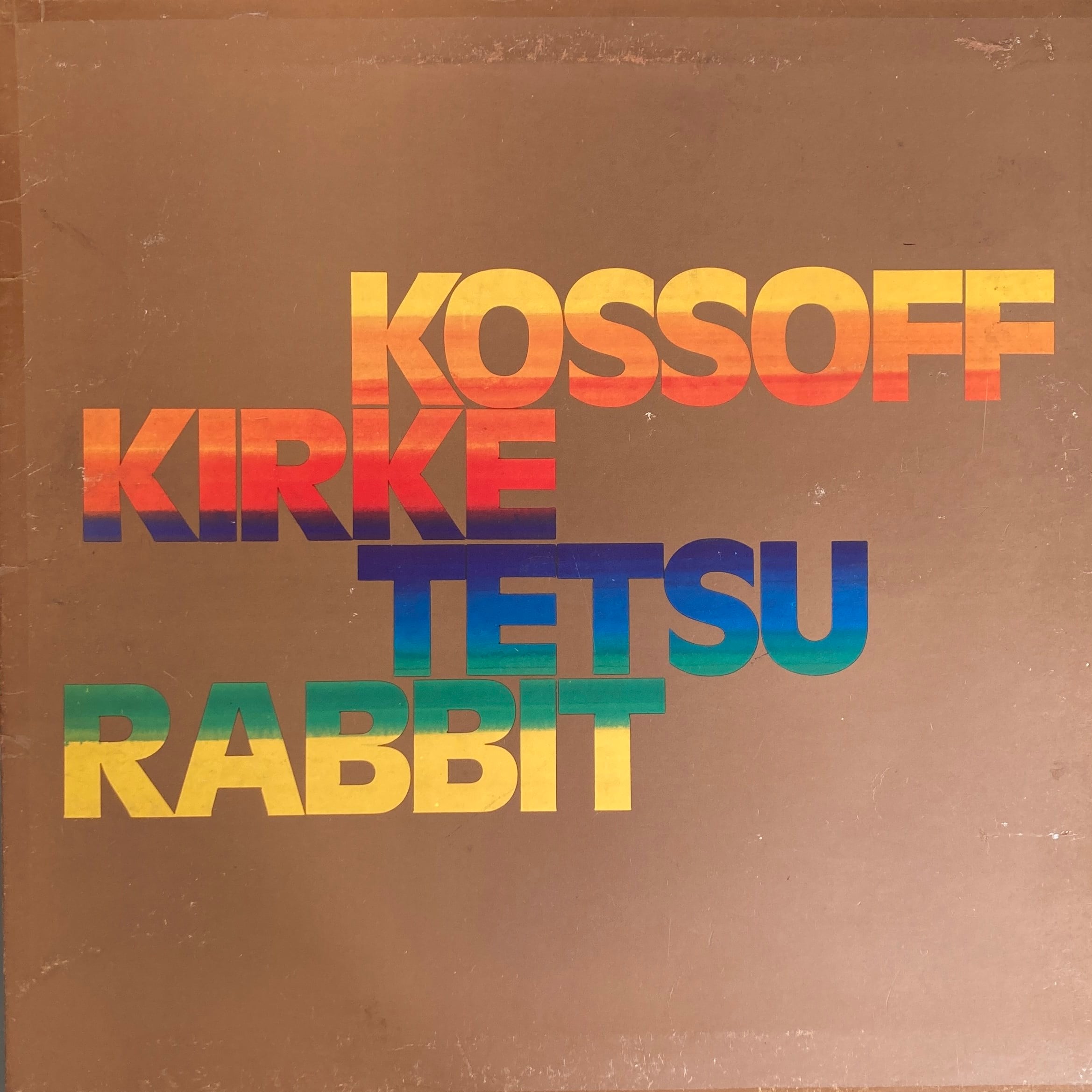 KOSSOFF/KIRKE/TETSU/RABBIT – KOSSOFF/KIRKE/TETSU/RABBIT