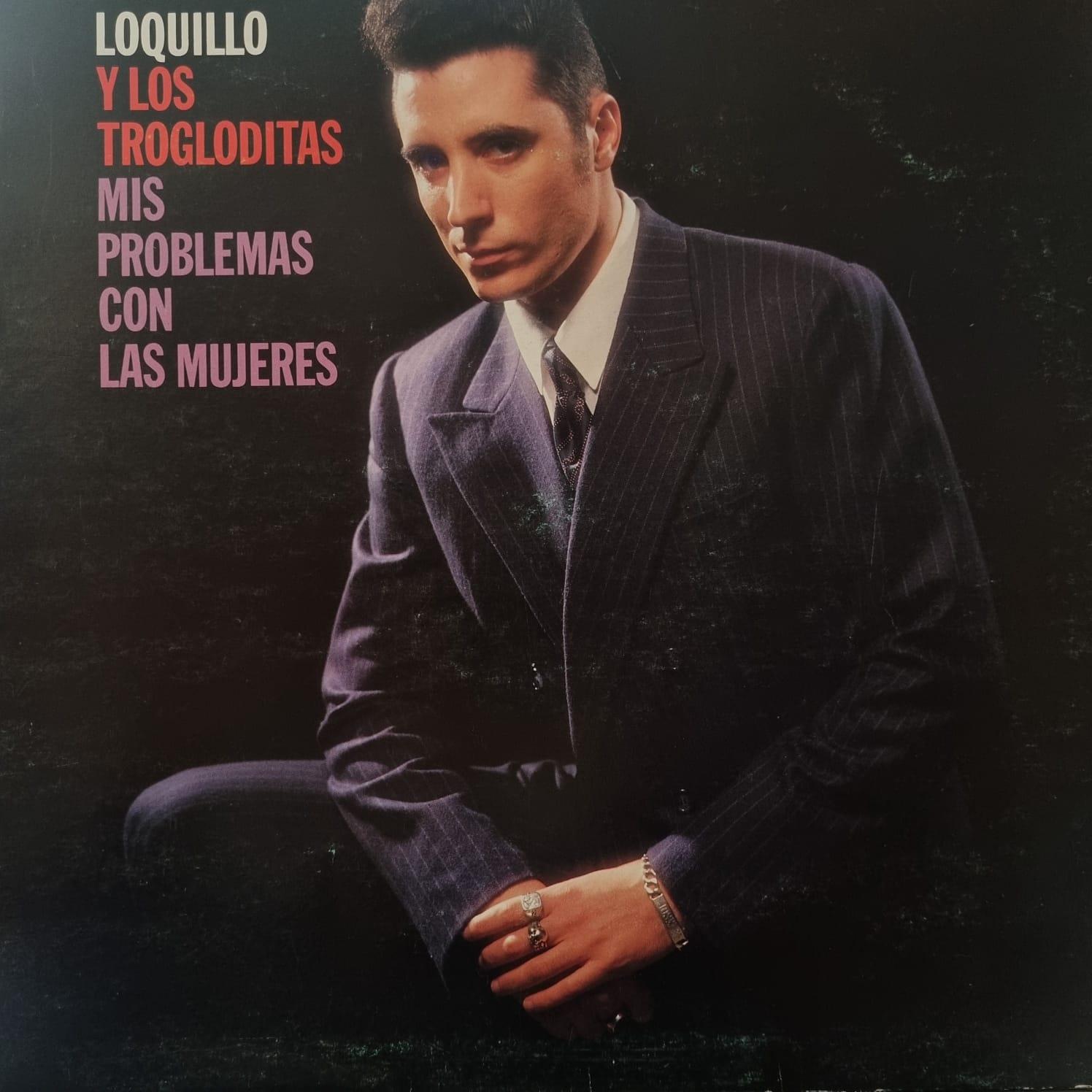 LOQUILLO Y TROGLODITAS - MIS PROBLEMAS CON LAS MUJERES