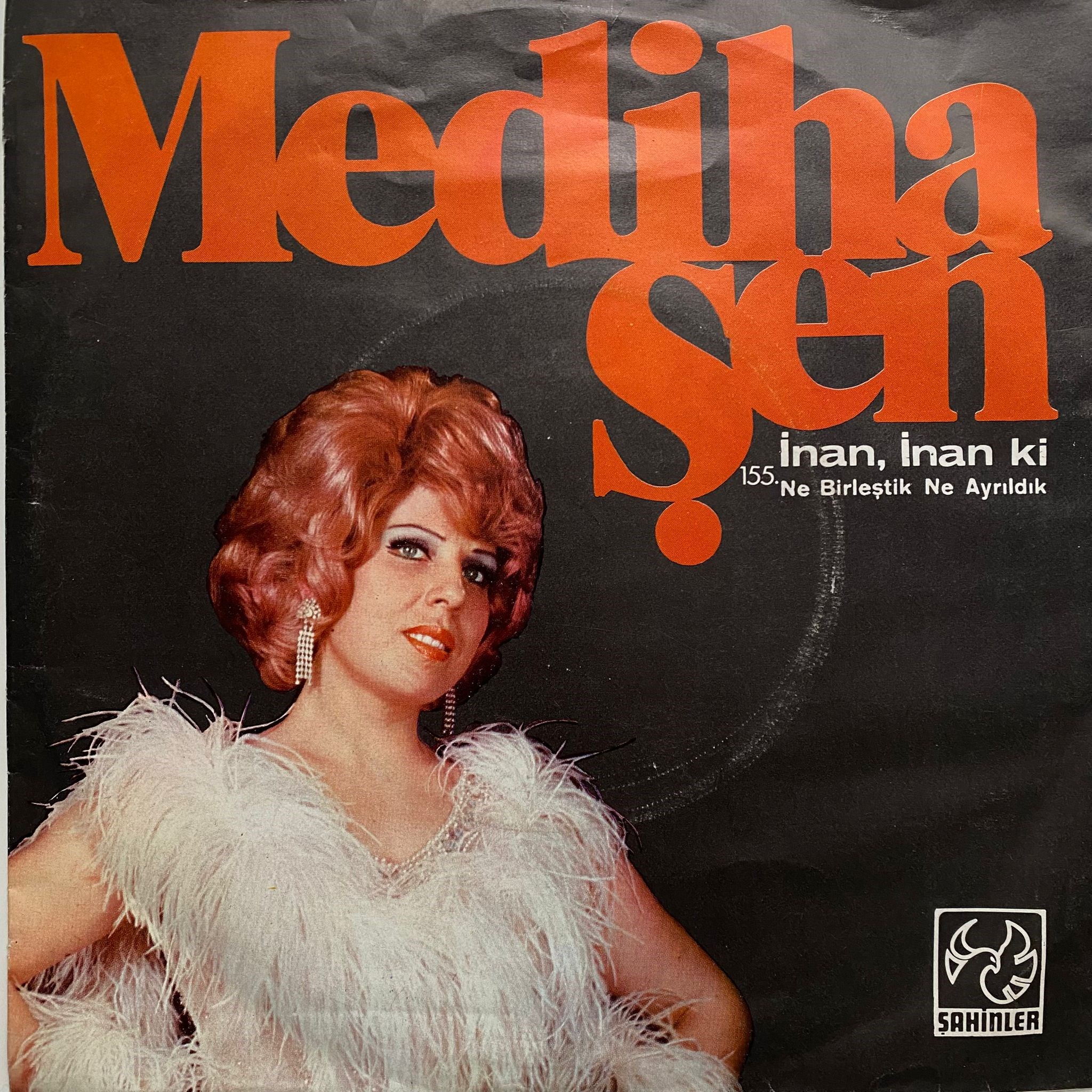 MEDİHA ŞEN - İNAN, İNAN Kİ / NE BİRLEŞTİK NE AYRILDIK