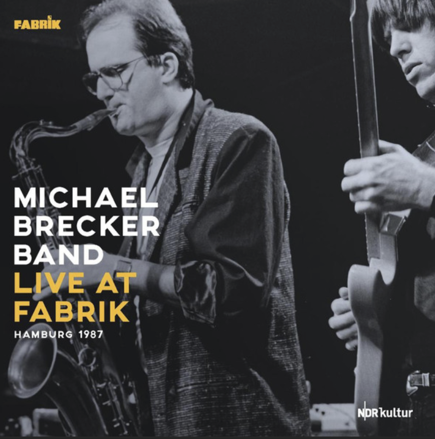 MICHAEL BRECKER BAND – LIVE AT FABRIK - HAMBURG 1987