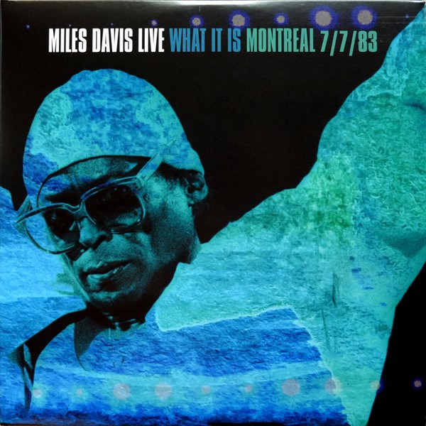 MILES DAVIS - MILES DAVIS LIVE WHAT IT IS MONTREAL 77 / 83