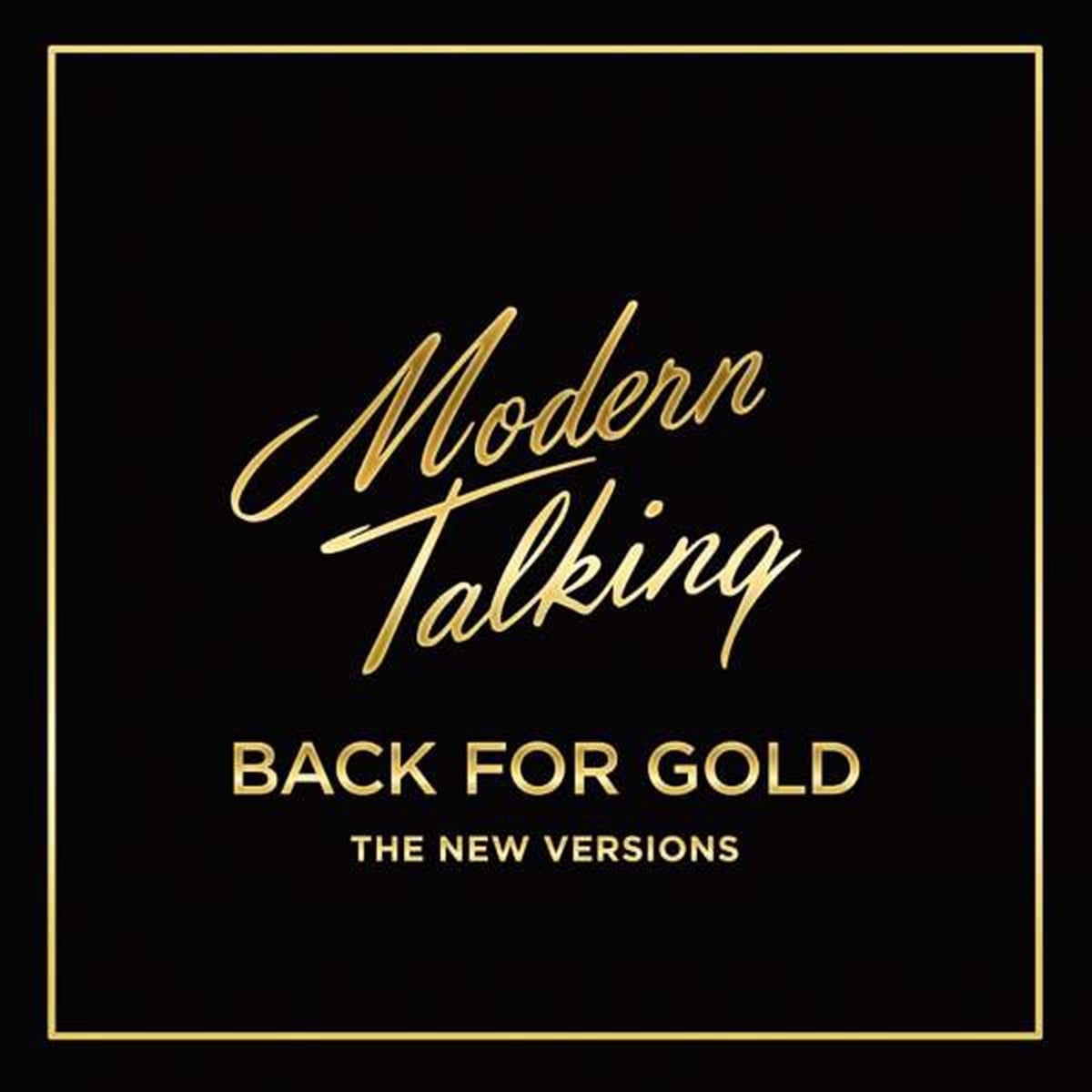 MODERN TALKING - BACK FOR GOLD - THE NEW VERSIONS