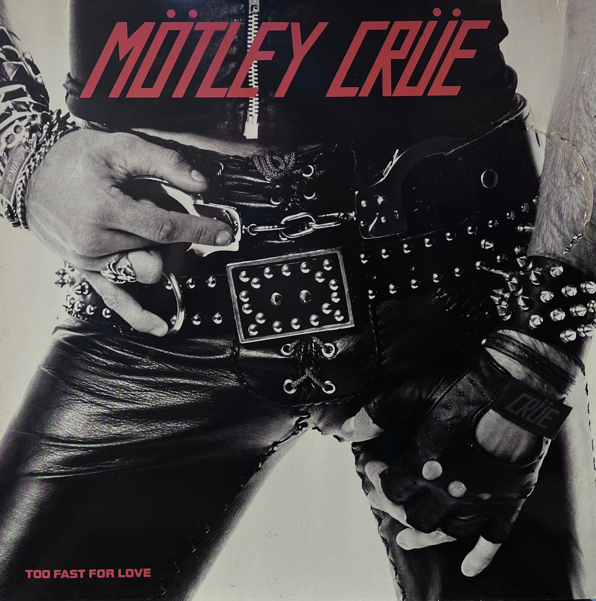 MÖTLEY CRÜE - TOO FAST FOR LOVE 