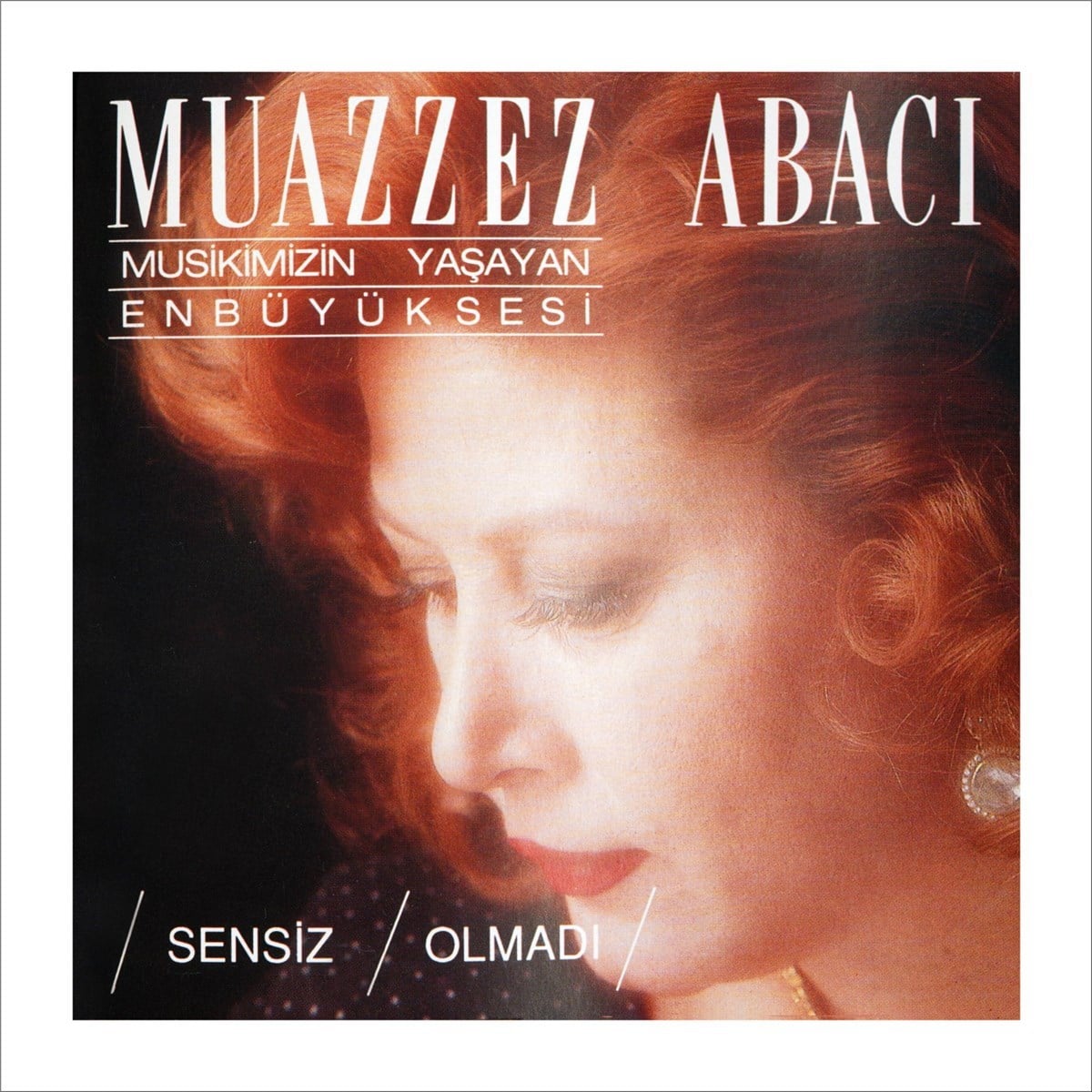 MUAZZEZ ABACI - SENSİZ OLMADI